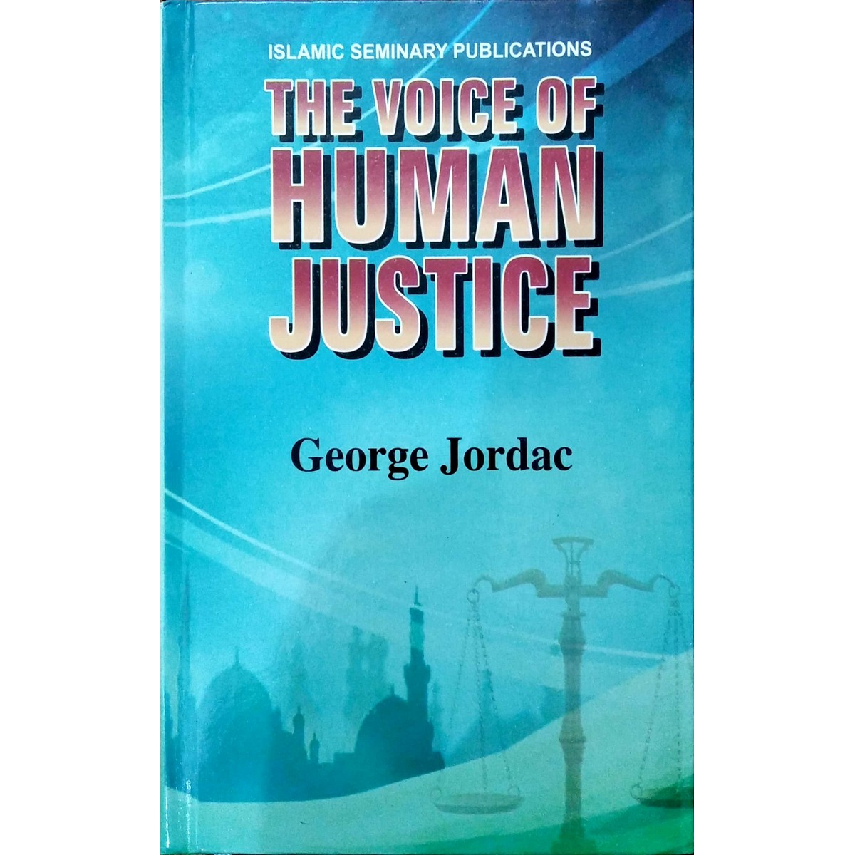Imam Ali [A] The Voice of Human Justice by George Jordac (Lebenon ...