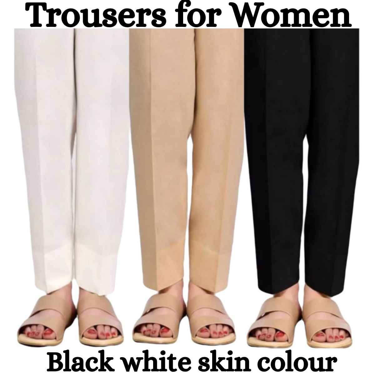 Trendy & Comfortable Trousers for Womenin black and white and beige (skin colour) – Ready-to-Wear, Winter & Summer Styles
