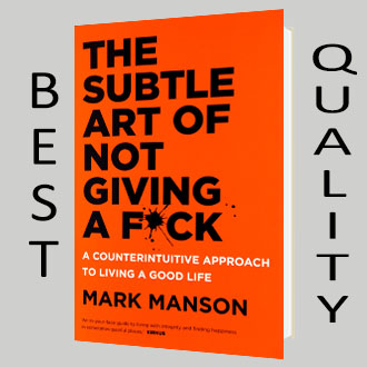 The Subtle Art Of Not Giving A F*ck By Mark Manson