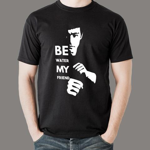 Be Water My Friend T-Shirt For Men: Buy 