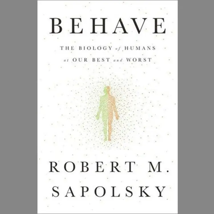 Robert Sapolsky, Behave