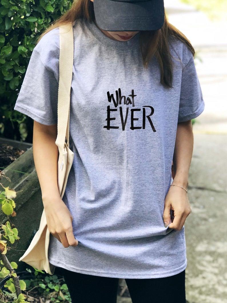Whatever Shirt, Art T shirt, Graphic 