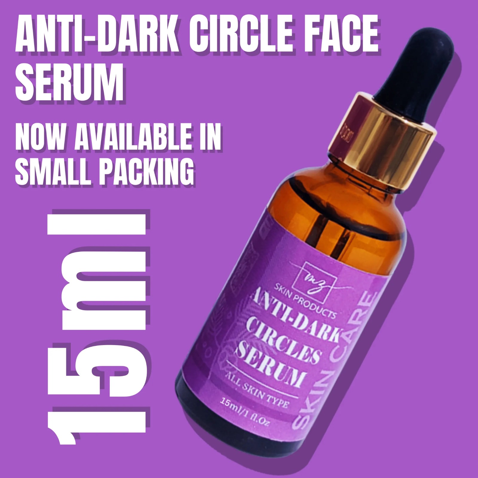 ANTI-DARK CIRCLES SERUM, Under Eye Serum Small Packing 15ml MZ Skin Products