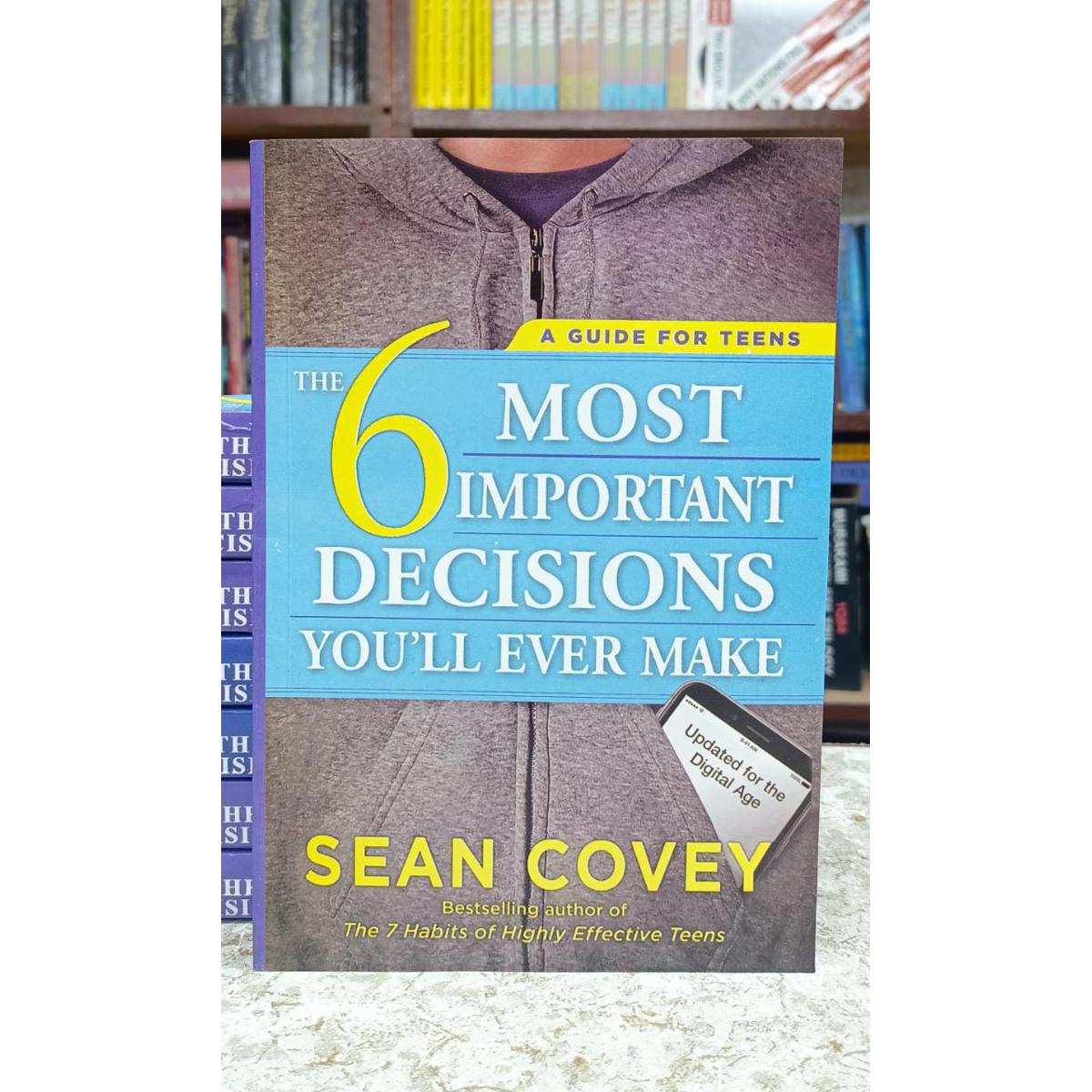 The 6 Most Important DecisionsYou'll Ever Make NOVEL BY SEAN