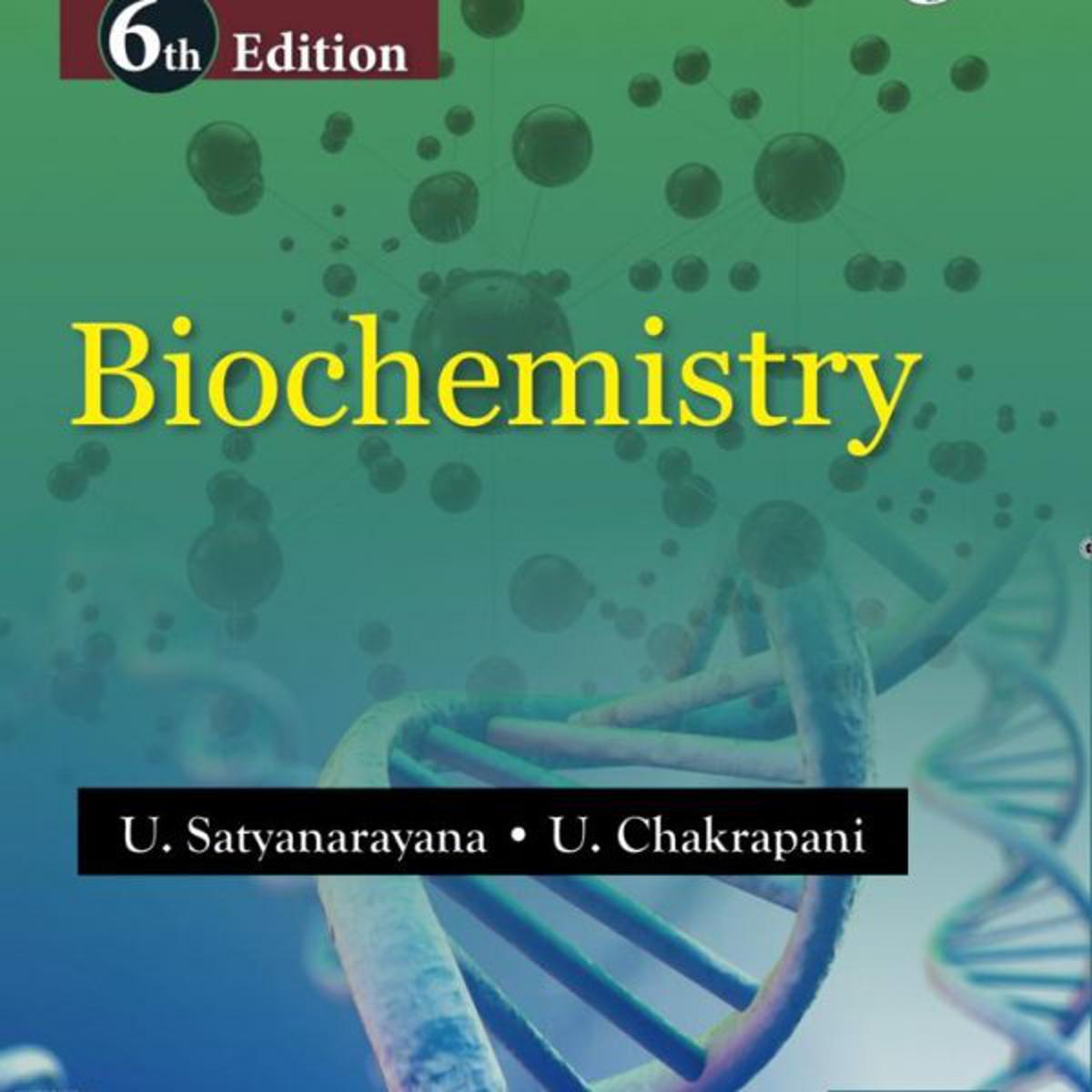 Biochemistry 6th Edition by Dr. U. Satyanarayana