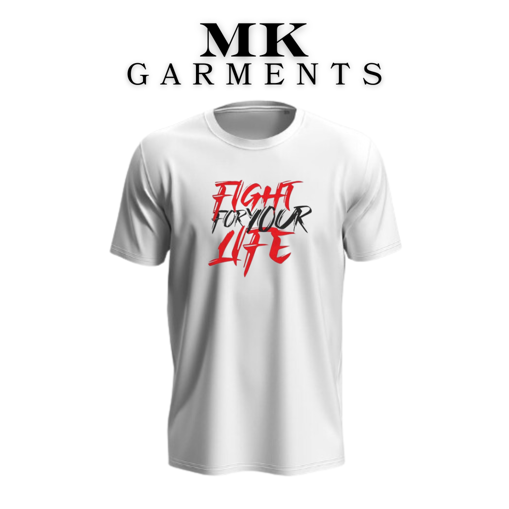 MK Garments - Fight For Your Life Printed Primium Half Sleeves Round Neck Casual Tshirt For Men And Boys