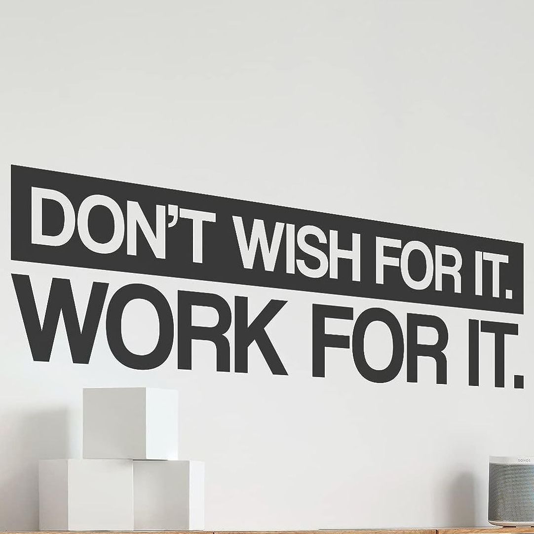 SmileArt Don't Wish for it Work for it Motivational Large Wall Decal