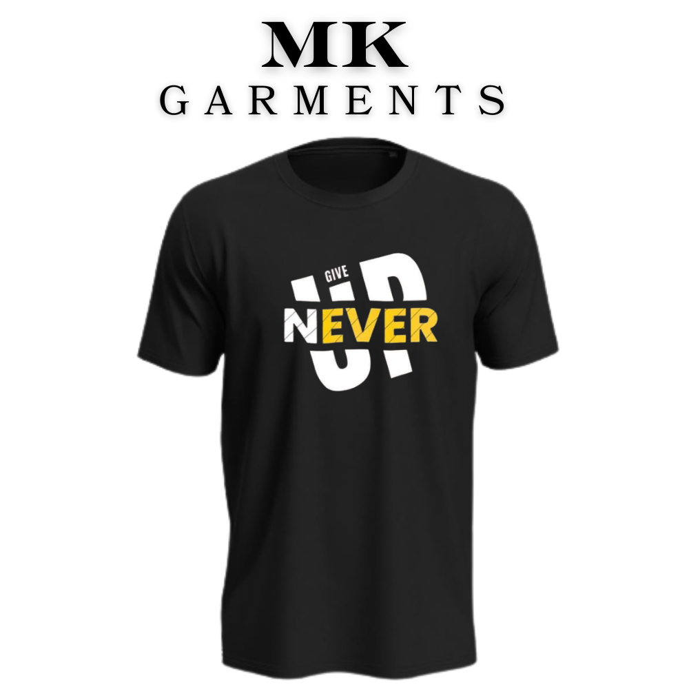 MK Garments - Never Give Up Printed Primium Half Sleeves Round Neck Casual Tshirt For Men's