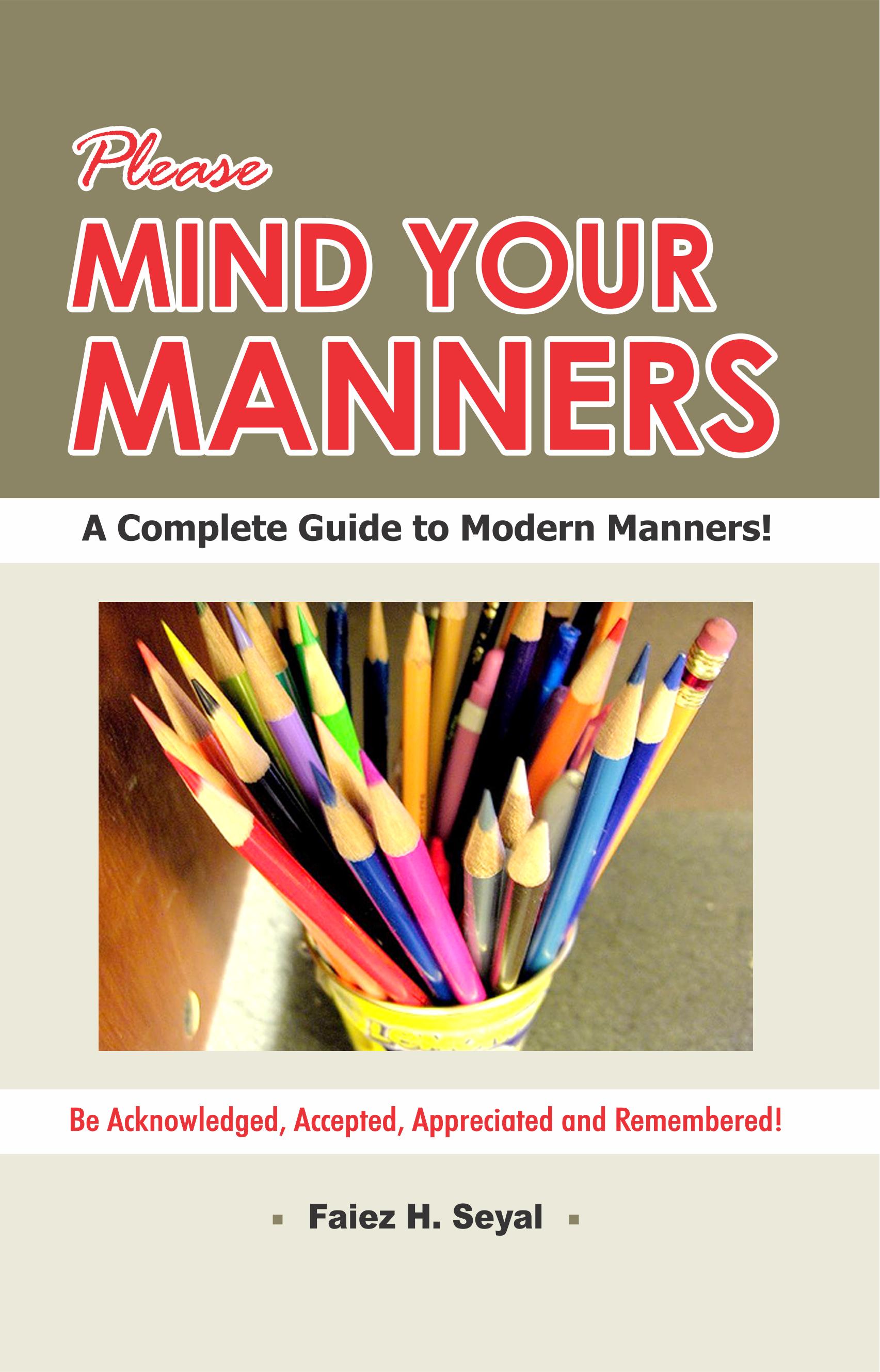 Please Mind Your Manners Book By Faiez H. Seyal