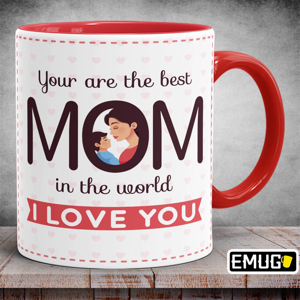 You Are The Best Mom In The World Perfect Birthday Gift Mug For Mother Mother S Day Coffee Mug In Pakistan Buy Online At Best Prices In Pakistan Daraz Pk